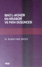 İbnü'l-Münzir En-Nisaburi ve Fıkıh Düşüncesi (2-H-32)
