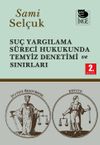 Su&ccedil; Yargılama S&uuml;reci Hukukunda Temyiz Denetimi ve Sınırları