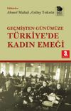 Ge&ccedil;mişten G&uuml;n&uuml;m&uuml;ze T&uuml;rkiye'de Kadın Emeği