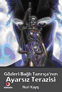 Gözleri Bağlı Tanrıçanın  Ayarsız  Terazisi