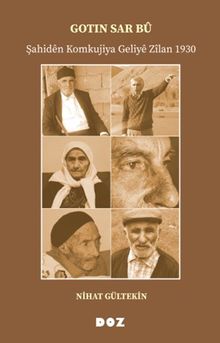 Dîwarê Gotin Sar Bû & Şahidên Komkujiya Geliyê  Zîlan 1930 