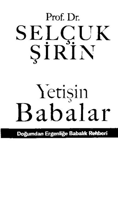 Yetişin Babalar - Doğumdan Ergenliğe Babalık Rehberi (Prof. Dr