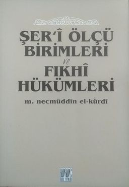 Şeri Ölçü Birimleri ve Fıkhi Hükümleri
