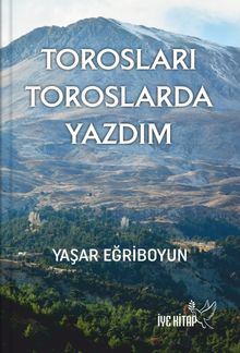 Torosları Toroslarda Yazdım