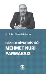 Bir Edebiyat Mistiği: Mehmet Nuri Parmaksız