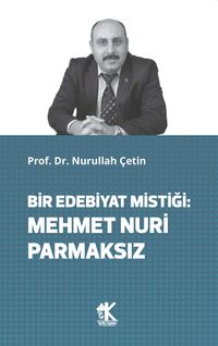 Bir Edebiyat Mistiği: Mehmet Nuri Parmaksız