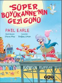 Süper Büyükanne'nin Gezi Günü