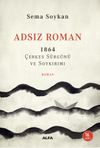 Adsız Roman & 1864 &Ccedil;erkes S&uuml;rg&uuml;n&uuml; ve Soykırımı