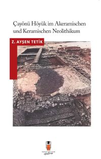 Çayönü Höyük Im Akeramıschen Und Keramıschen Neolıthıkum