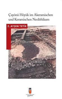 Çayönü Höyük Im Akeramıschen Und Keramıschen Neolıthıkum