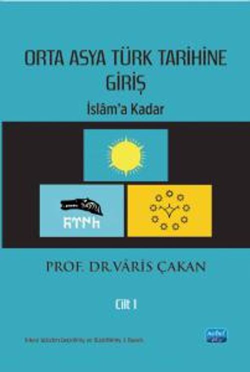 Orta Asya Türk Tarihine Giriş - Cilt 1: İslam'a Kadar