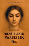 Bensizlikte Varsızlık