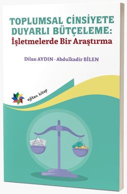Toplumsal Cinsiyete Duyarlı Bütçeleme: İşletmelerde Bir Araştırma
