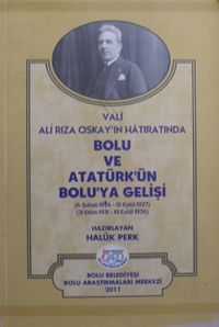 Vali Ali Rıza Oskayın Hatıratında Bolu ve Atatürkün Boluya Gelişi (Kod:11-B-1)