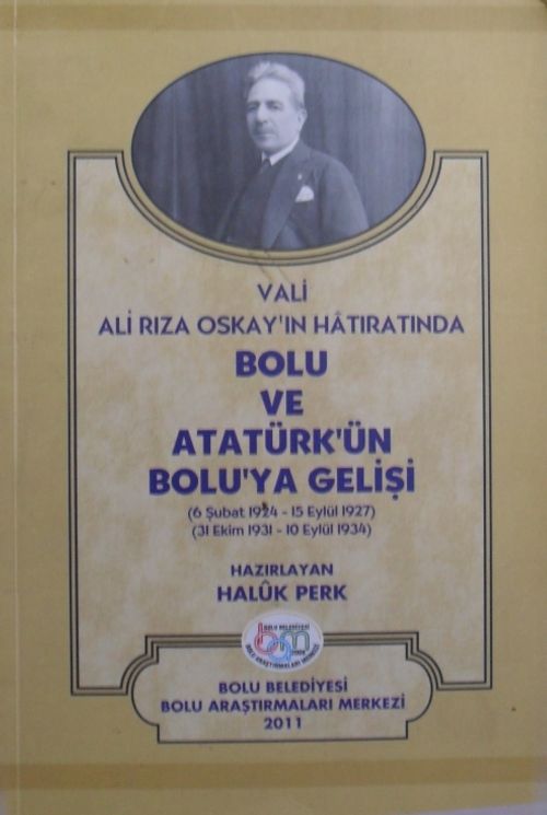 Vali Ali Rıza Oskayın Hatıratında Bolu ve Atatürkün Boluya Gelişi (Kod:11-B-1)