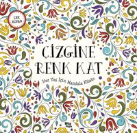 Çizgine Renk Kat / Her Yaş İçin Mandala