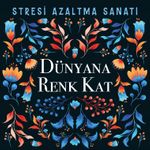 Dünyana Renk Kat & Stresi Azaltma Sanatı
