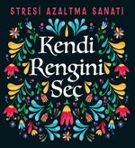 Kendi Rengini Seç & Stresi Azaltma Sanatı