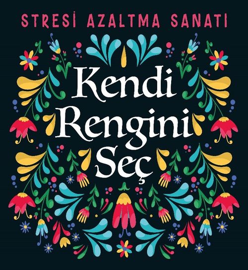Kendi Rengini Seç & Stresi Azaltma Sanatı