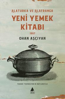 Alaturka ve Alafranga Yeni Yemek Kitabı 1907