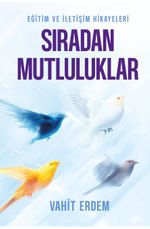 Sıradan Mutluluklar & Eğitim ve İletişim Hikayeleri