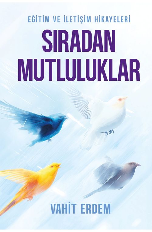 Sıradan Mutluluklar & Eğitim ve İletişim Hikayeleri