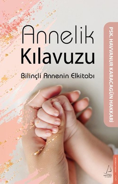 Annelik Kılavuzu & Bilinçli Annenin Elkitabı 