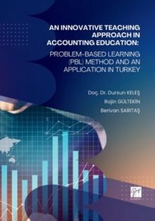 An Innovatıve Teachıng Approach In Accountıng Educatıon: Problem-Based Learnıng (Pbl) Method And An Applıcatıon In Turkey