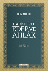 Hadislerle Edep Ve Ahlak [El-Âdab]