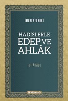 Hadislerle Edep Ve Ahlak [El-Âdab]
