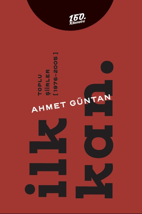 İlk Kan. & Toplu Şiirler (1976 - 2005)