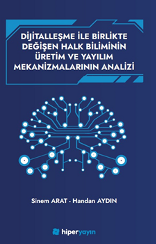 Dijitallaşme İle Birlikte Değişen Halk Biliminin Üretim ve Yayılım Mekanizmalarının Analizi
