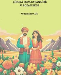 Çîroka Eşqa Eyşana Îbê Û Bozan Beğê