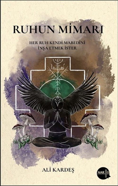 Ruhun Mimarı & Her Ruh Kendi Mabedini İnşa Etmek İster