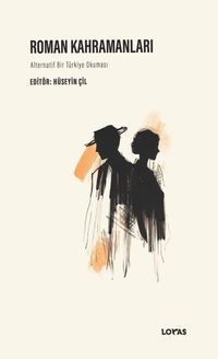 Roman Kahramanları & Alternatif Bir Türkiye Okuması