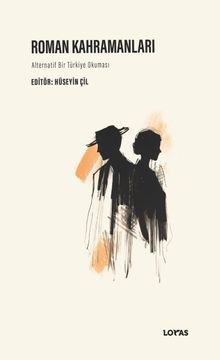 Roman Kahramanları & Alternatif Bir Türkiye Okuması