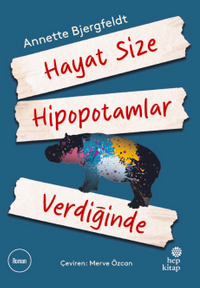 Hayat Size Hipopotamlar Verdiğinde