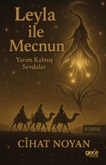 Leyla ile Mecnun & Yarım Kalmış Sevdalar