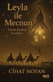 Leyla ile Mecnun & Yarım Kalmış Sevdalar