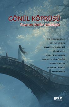 Gönül Köprüsü & Yaşayan Şiirler Antolojisi
