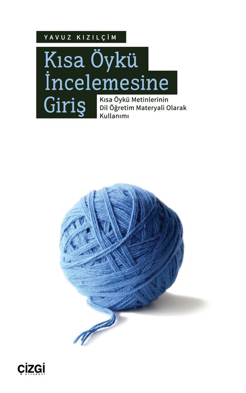 Kısa Öykü İncelemesine Giriş & Kısa Öykü Metinlerinin Dil Öğretim Materyali Olarak Kullanımı