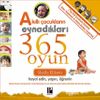 Akıllı &Ccedil;ocukların Oynadıkları 365 Oyun & Hayal Edin, Yapın, &Ouml;ğrenin (2+Yaş)
