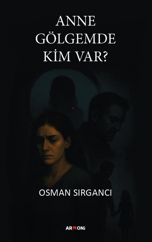 Anne Gölgemde Kim Var