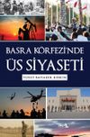 Basra K&ouml;rfezi'nde &Uuml;s Siyaseti