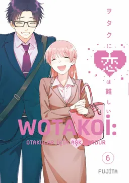 Wotakoi 6. Cilt / Otakular İçin Aşk Zordur