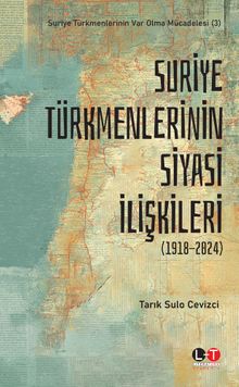 Suriye Türkmenlerinin Siyasi İlişkileri (1918-2024)