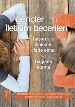 Gençler İçin İletişim Becerileri & Başarı İçin Dinleme, İfade Etme ve Bağlantı Kurma 