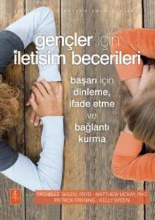 Gençler İçin İletişim Becerileri & Başarı İçin Dinleme, İfade Etme ve Bağlantı Kurma 