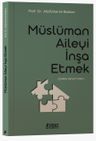 Müslüman Aileyi İnşa Etmek