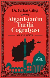 Afganistan’ın Tarihi Coğrafyası (VII-XVI. Yüzyıl)